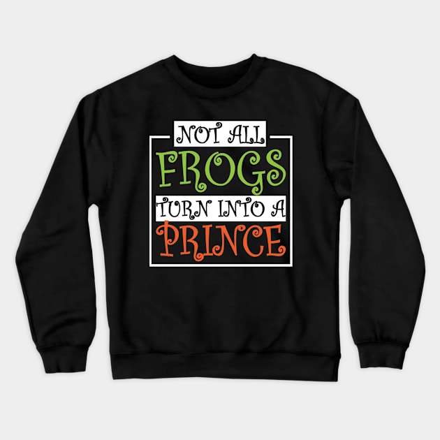 Frogs turn into a Prince Crewneck Sweatshirt by Dojaja